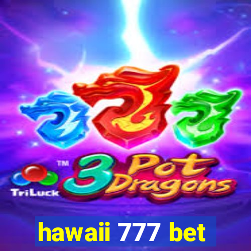 hawaii 777 bet